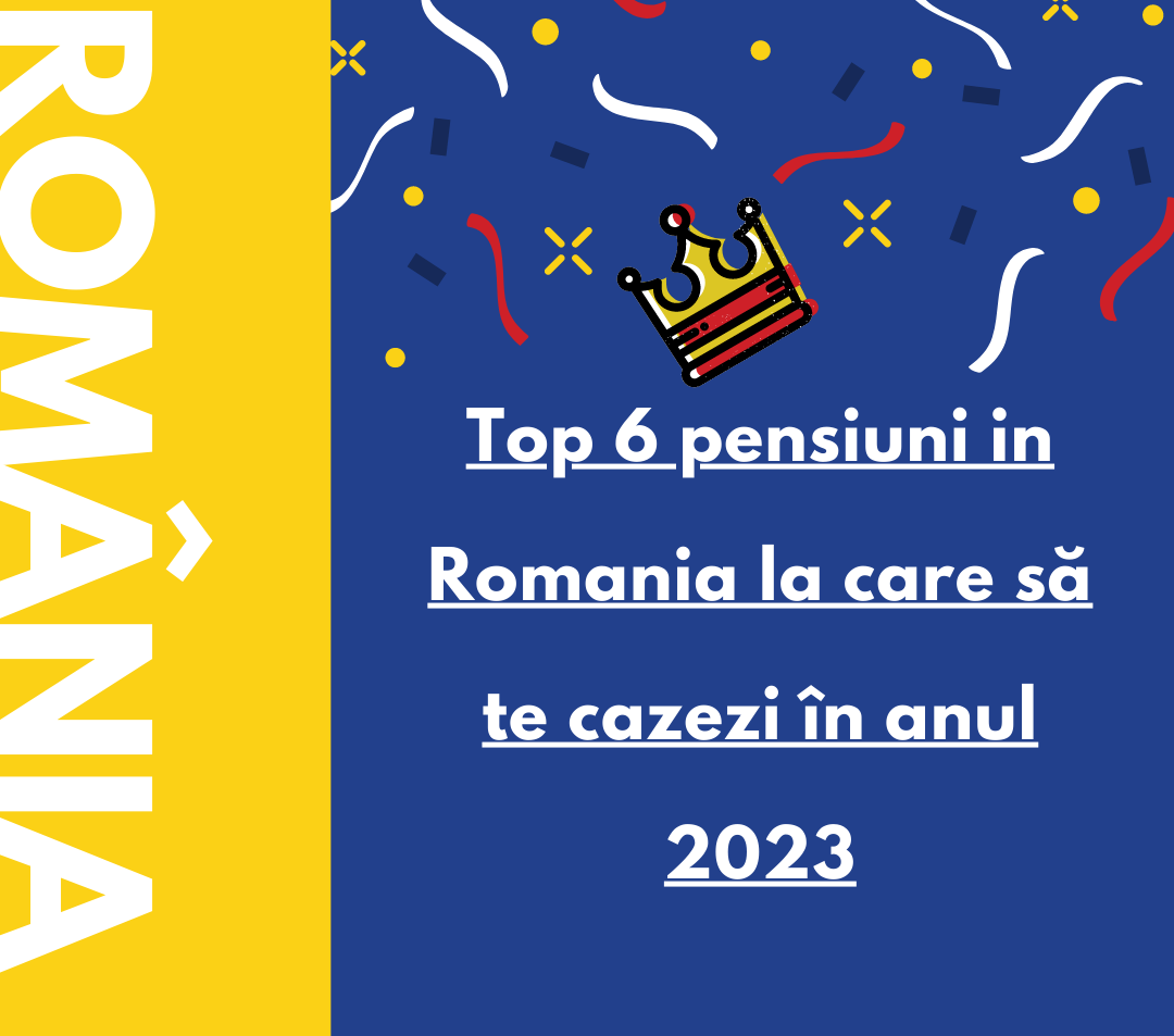 top-6-pensiuni-in-romania-la-cazare-sa-te-cazezi-in-2023